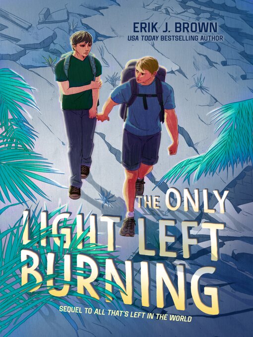 Title details for The Only Light Left Burning by Erik J. Brown - Wait list